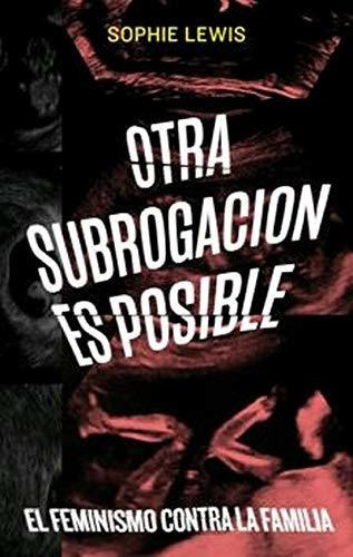 Otra Subrogacion Es Posible, De Lewis, Sophie. Editorial Edicions Bellaterra, Tapa Blanda En Español