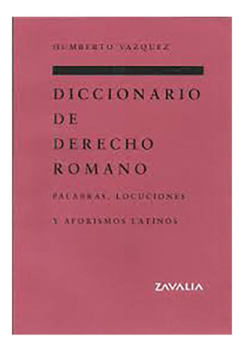 Libro - Diccionario De Derecho Romano - Vazquez, Humberto