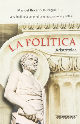 La Política, De Aristóteles. Editorial Panamericana Editorial, Tapa Dura, Edición 2021 En Español