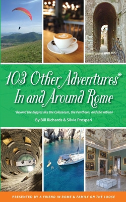 Libro 103 Other Adventures In And Around Rome: Beyond The...