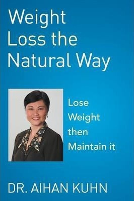 Libro Weight Loss The Natural Way - Dr Aihan Kuhn