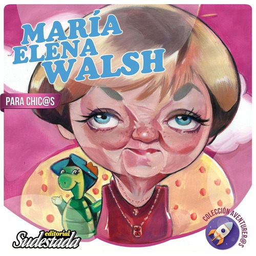 María Elena Walsh Para Chicas Y Chicos Ed Sudestada