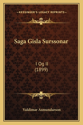 Libro Saga Gisla Surssonar: I Og Ii (1899) - Asmundarson,...