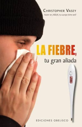 La Fiebre. Tu Gran Aliada