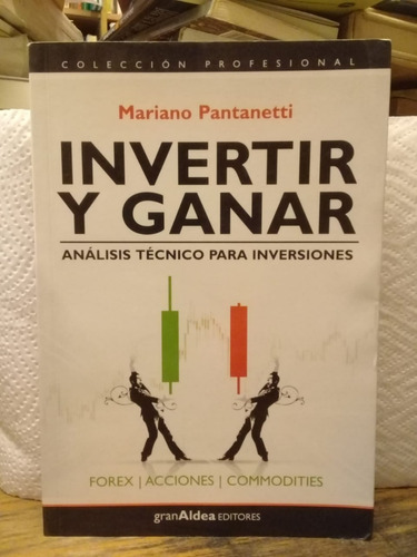 Invertir Y Ganar, De Mariano Pantanetti. Impecable!!!