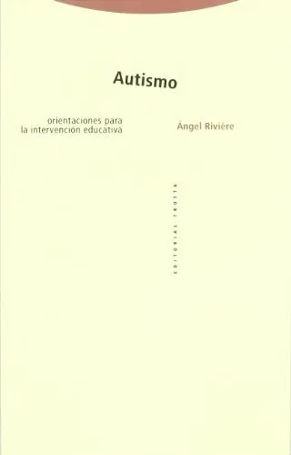 Autismo Orientaciones Para la Intervención Educativa Ángel Rivière Editorial Trotta Tapa Blanda