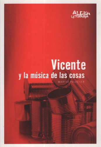 Vicente Y La Musica De Las Cosas (2da.edicion)  Aldea Litera