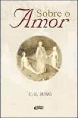 Sobre O Amor, De Jung, Carl Gustav. Editora Ideias E Letras, Capa Mole Em Português