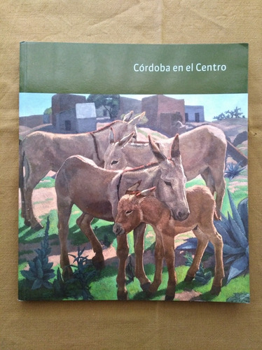 Córdoba En El Centro - Muestra Colectiva - C C Recoleta 2011