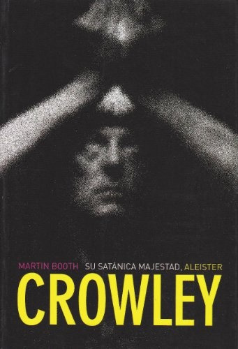 Aleister Crowley Su Satánica Majestad, Booth, Ed. Melusina