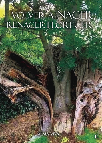 Libro Volver A Nacer, Renacer Florecer - Viva, Alma