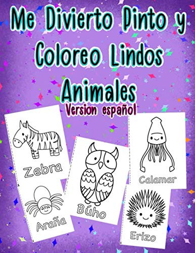 Me Divierto Pinto Y Coloreo Lindos Animales: Version Español