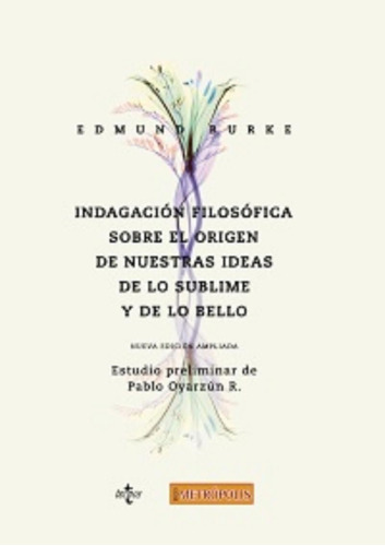 Indagacion Filosofica Sobre El Origen De Nuestras Ideas: De