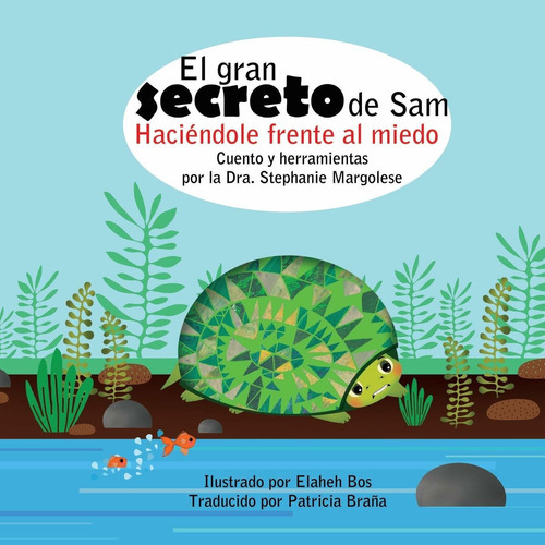 El Gran Secreto De Sam: Haciéndole Frente Al Miedo (spanish Edition), De Dr. Stephanie Margolese. Editorial Createspace Independent Publishing Platform En Español