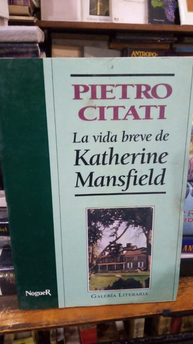 Pietro Citati  La Vida Breve De Katherine Mansfield 