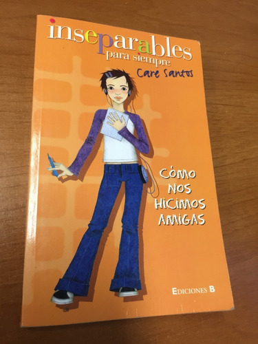 Libro Inseparables Para Siempre: Cómo Nos Hicimos Amigas