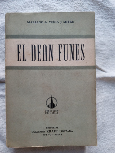 El Dean Funes - Mariano De Vedia Y Mitre - Muy Buen Estado