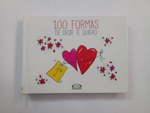 100 Formas De Decir Te Quiero - W.  Dalia / Nicolás Silbert