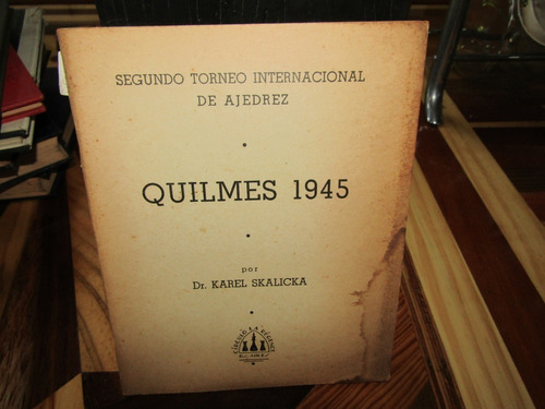 Quilmes 1945. Torneo Inter Ajedrez. Dr Karel Skalicka.m-1446