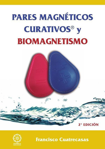 Pares Magnéticos Curativos Y Biomagnetismo - Francisco Cu...