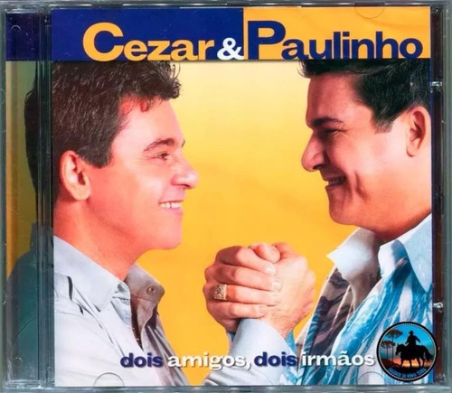 Cd Cezar & Paulinho Dois Amigos, Dois Irmãos