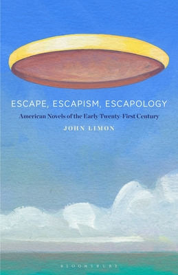 Libro Escape, Escapism, Escapology: American Novels Of Th...