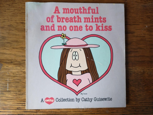 A Mouthful F Breath Mints And No One To Kiss Cathy Guisewite