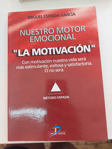 Nuestro Motor Emocional - La Motivación - García 