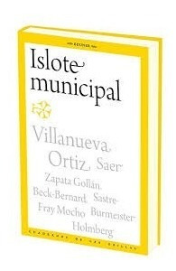 Juan Saer Juan Ortiz Y Otros - Islote Municipal