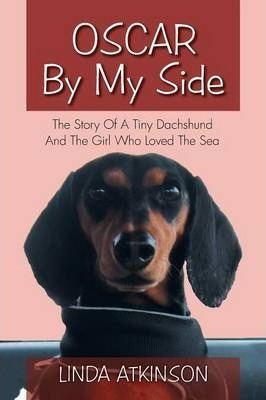 Libro Oscar By My Side : The Story Of A Tiny Dachshund An...