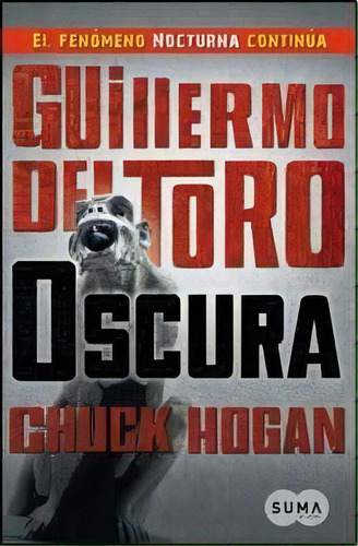 Oscura Trilogia De La Oscuridad, De Chuck Hogan. Editorial Suma, Edición 1 En Español