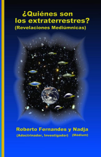 Libro ¿quiénes Son Los Extraterrestres? Revelaciones Mediúm