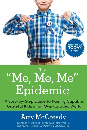 Libro: The Me, Me, Me Epidemic: A Step-by-step Guide To Rais