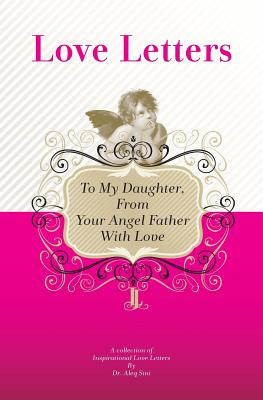 Libro To My Daughter, From Your Angel Father With Love: A...