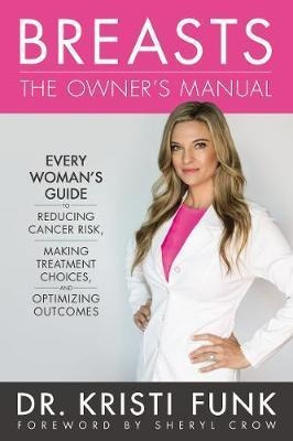 Breasts: The Owner's Manual : Every Woman's Guide (hardback)