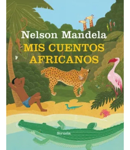 Libro Fisico Mis Cuentos Africanos .  Nelson Mandela