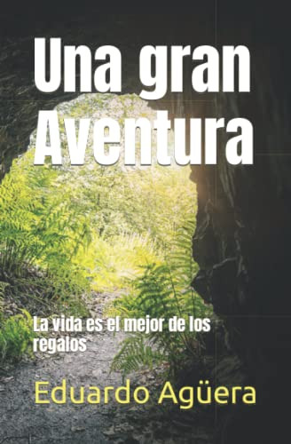 Una Gran Aventura: La Vida Es El Mejor De Los Regalos