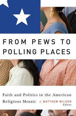 Libro From Pews To Polling Places : Faith And Politics In...