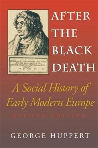 After The Black Death, Second Edition - George Huppert