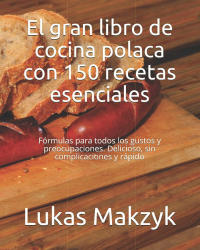 Libro: El Gran Libro De Cocina Polaca Con 150 Recetas Esenci