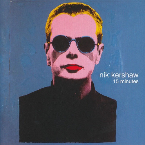 Nik Kershaw  - 15 Minutes  Cd Nuevo 
