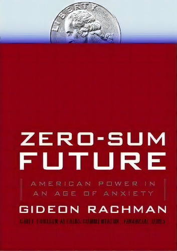 Zero-sum Future, De Gideon Rachman. Editorial Simon & Schuster, Tapa Blanda En Inglés