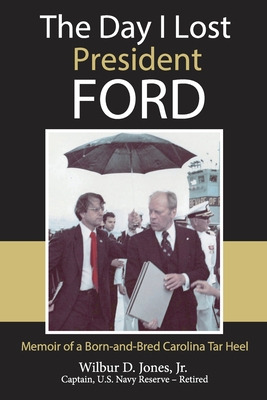 Libro The Day I Lost President Ford: Memoir Of A Born-and...