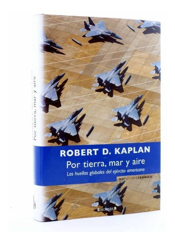 Por Tierra Mar Y Aire Robert D. Kaplan Pasta Dura Nuevo