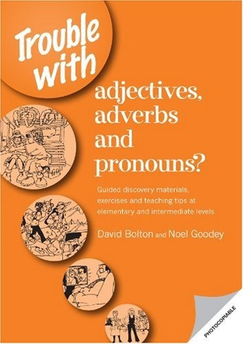 Trouble With Adjectives Adverbs And Pronouns ? - Bolton D./g