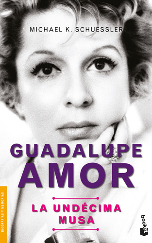 Guadalupe amor: La undécima musa, de Schuessler, Michael K.. Serie Booket Diana Editorial Booket México, tapa blanda en español, 2014