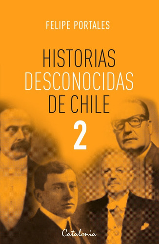 Libro Historias Desconocidas De Chile 2 Catalonia