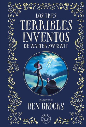 Libro Los Tres Terribles Inventos De Walter Swizwit - Bro...