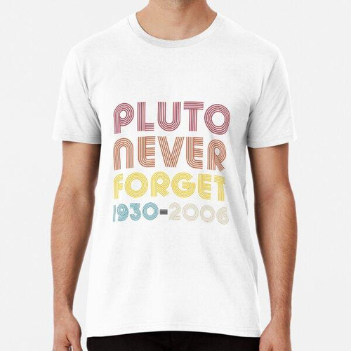 Remera Pluto Never Forget 1930-2006 Vintage Disco Retro Algo