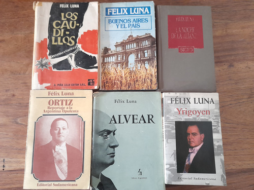 Félix Luna 6 Libros Los Caudillos Yrigoyen Alvear Y Otros E1